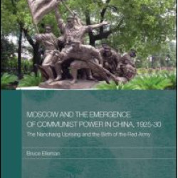 Moscow and the Emergence of Communist Power in China, 1925–30
