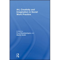 Art, Creativity and Imagination in Social Work Practice.