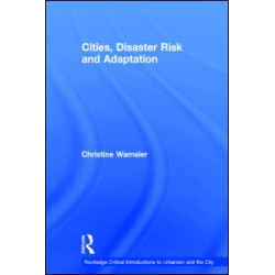 Cities, Disaster Risk and Adaptation Cities, Disaster Risk and Adaptation