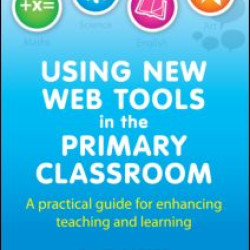 Using New Web Tools in the Primary Classroom Using New Web Tools in the Primary Classroom