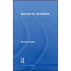 Derrida for Architects Derrida for Architects