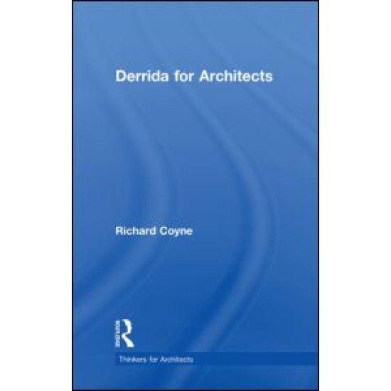 Derrida for Architects Derrida for Architects