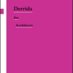 Derrida for Architects