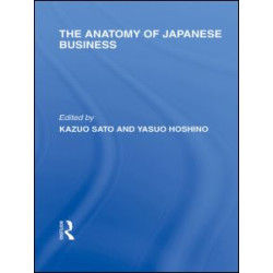 The Anatomy of Japanese Business The Anatomy of Japanese Business
