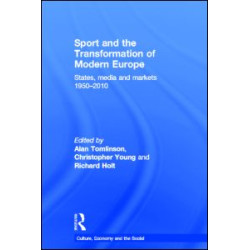 Sport and the Transformation of Modern Europe