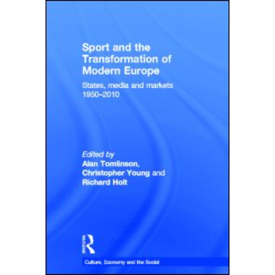 Sport and the Transformation of Modern Europe Sport and the Transformation of Modern Europe