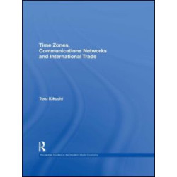 Time Zones, Communications Networks, and International Trade Time Zones, Communications Networks, and International Trade