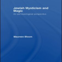 Jewish Mysticism and Magic Jewish Mysticism and Magic