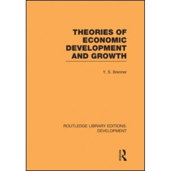 Theories of Economic Development and Growth Theories of Economic Development and Growth