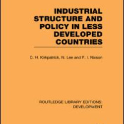 Industrial Structure and Policy in Less Developed Countries Industrial Structure and Policy in Less Developed Countries