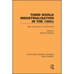 Third World Industrialization in the 1980s Third World Industrialization in the 1980s
