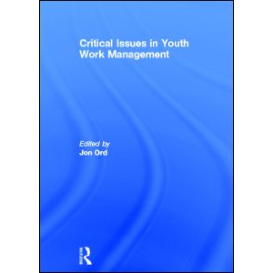 Critical Issues in Youth Work Management Critical Issues in Youth Work Management