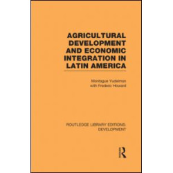 Agricultural Development and Economic Integration in Latin America Agricultural Development and Economic Integration in Latin America