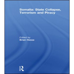 Somalia: State Collapse, Terrorism and Piracy