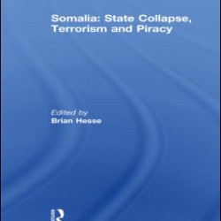Somalia: State Collapse, Terrorism and Piracy