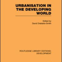 Urbanisation in the Developing World Urbanisation in the Developing World