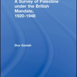 The Survey of Palestine Under the British Mandate, 1920-1948 The Survey of Palestine Under the British Mandate, 1920-1948
