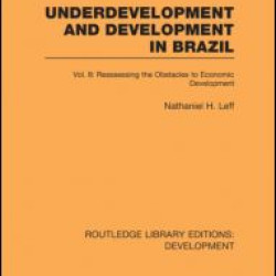 Underdevelopment and Development in Brazil: Volume II Underdevelopment and Development in Brazil: Volume II