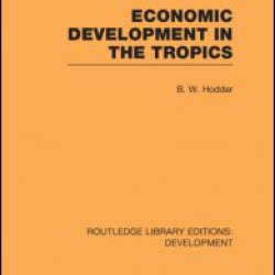 Economic Development in the Tropics Economic Development in the Tropics