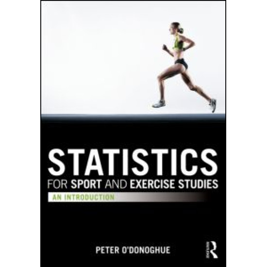 Statistics for Sport and Exercise Studies Statistics for Sport and Exercise Studies