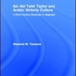 Ibn Abi Tahir Tayfur and Arabic Writerly Culture