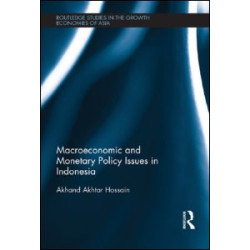 Macroeconomic and Monetary Policy Issues in Indonesia Macroeconomic and Monetary Policy Issues in Indonesia