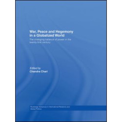 War, Peace and Hegemony in a Globalized World War, Peace and Hegemony in a Globalized World