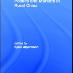 Politics and Markets in Rural China Politics and Markets in Rural China