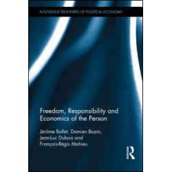 Freedom, Responsibility and Economics of the Person Freedom, Responsibility and Economics of the Person