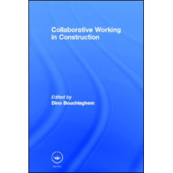 Collaborative Working in Construction Collaborative Working in Construction