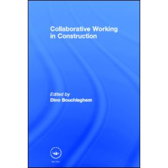 Collaborative Working in Construction Collaborative Working in Construction