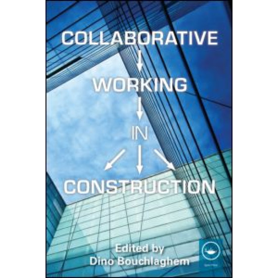Collaborative Working in Construction Collaborative Working in Construction