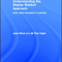 Understanding the Steiner Waldorf Approach Understanding the Steiner Waldorf Approach