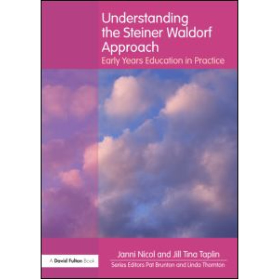 Understanding the Steiner Waldorf Approach Understanding the Steiner Waldorf Approach
