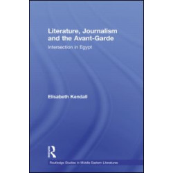 Literature, Journalism and the Avant-Garde Literature, Journalism and the Avant-Garde