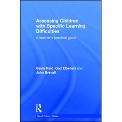Assessing Children with Specific Learning Difficulties Assessing Children with Specific Learning Difficulties