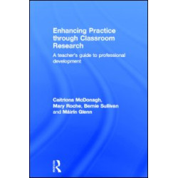 Enhancing Practice through Classroom Research Enhancing Practice through Classroom Research