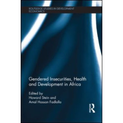 Gendered Insecurities, Health and Development in Africa Gendered Insecurities, Health and Development in Africa