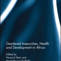 Gendered Insecurities, Health and Development in Africa Gendered Insecurities, Health and Development in Africa