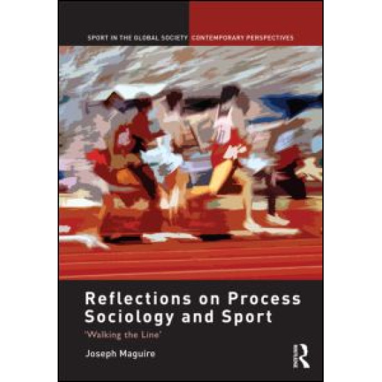 Reflections on Process Sociology and Sport Reflections on Process Sociology and Sport