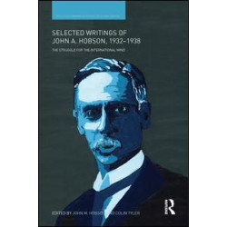Selected Writings of John A. Hobson 1932-1938 Selected Writings of John A. Hobson 1932-1938