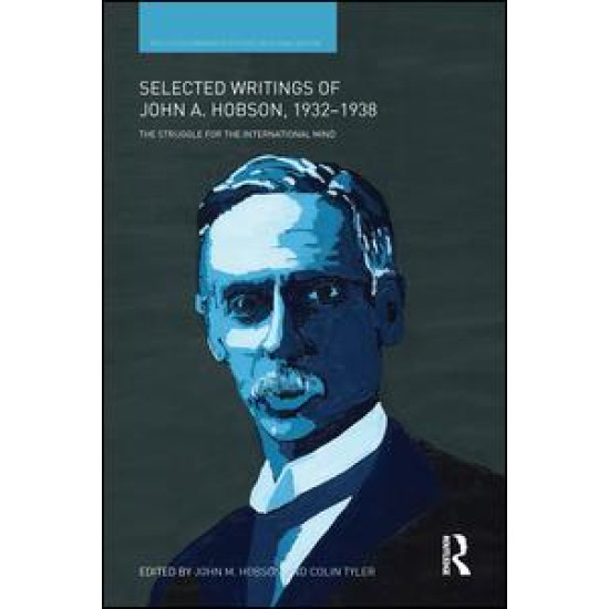 Selected Writings of John A. Hobson 1932-1938