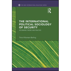 The International Political Sociology of Security The International Political Sociology of Security