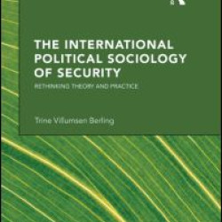 The International Political Sociology of Security The International Political Sociology of Security