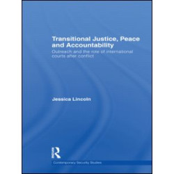Transitional Justice, Peace and Accountability Transitional Justice, Peace and Accountability