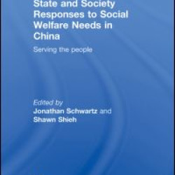 State and Society Responses to Social Welfare Needs in China State and Society Responses to Social Welfare Needs in China