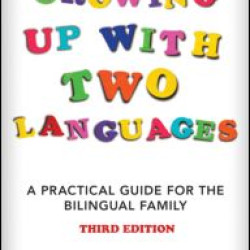 Growing Up with Two Languages Growing Up with Two Languages