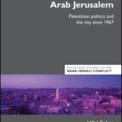 The Rise and Fall of Arab Jerusalem The Rise and Fall of Arab Jerusalem