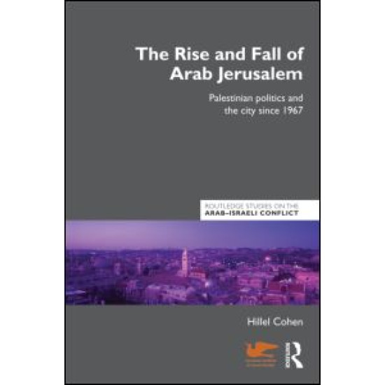 The Rise and Fall of Arab Jerusalem