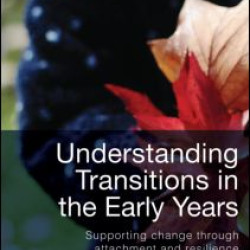 Understanding Transitions in the Early Years Understanding Transitions in the Early Years